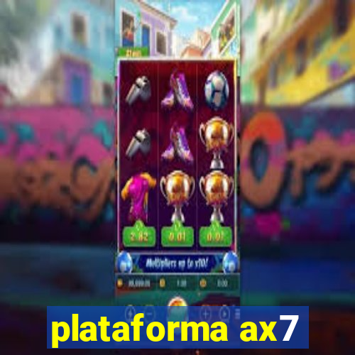 plataforma ax7